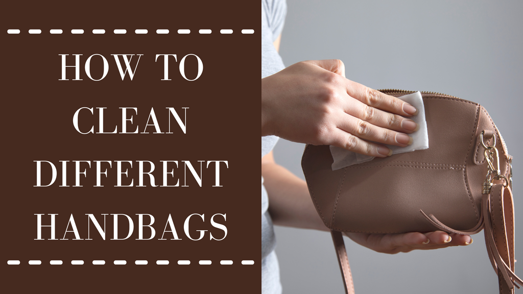 Guide To Cleaning Different Handbags