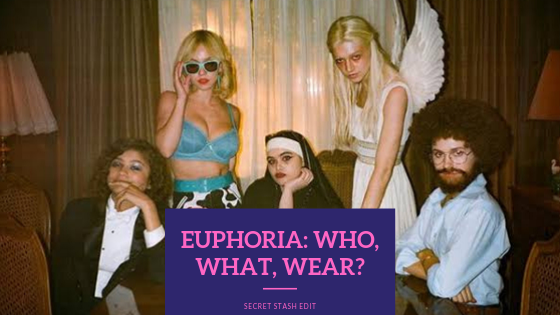 Euphoria: Who, What, Wear?