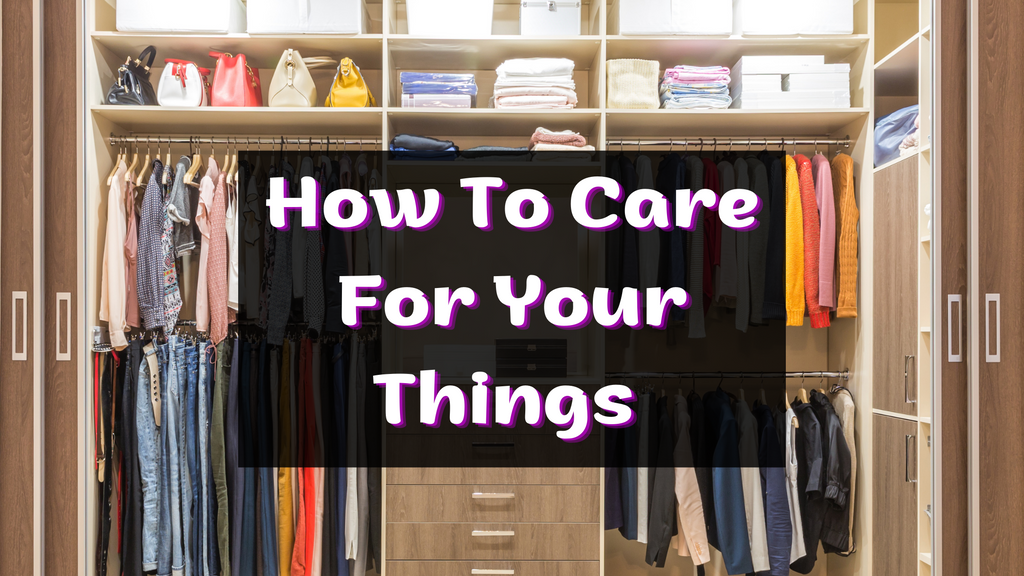 How to Care For Your Things