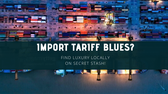 Import Tariff Blues? Find Luxury Locally on Secret Stash