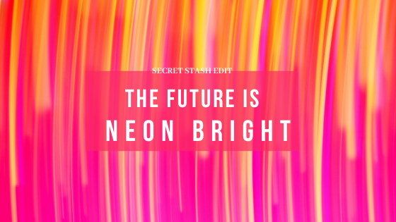 The Future is Neon Bright