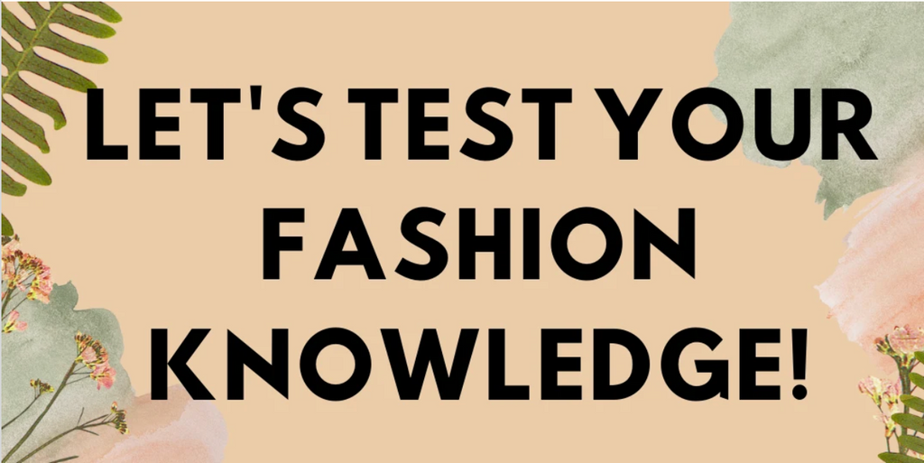 How Well Do You Know Your Fashion Facts?