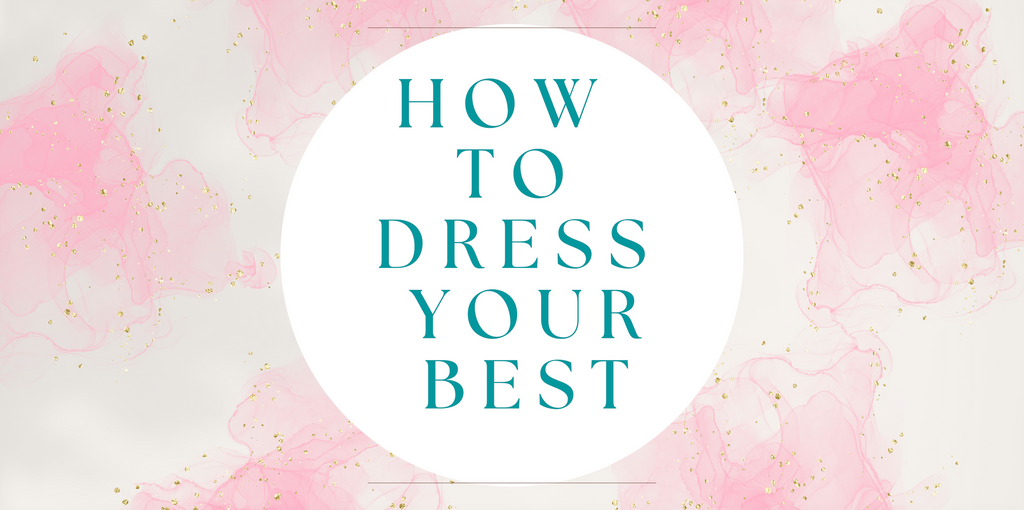 How to Dress Your Best