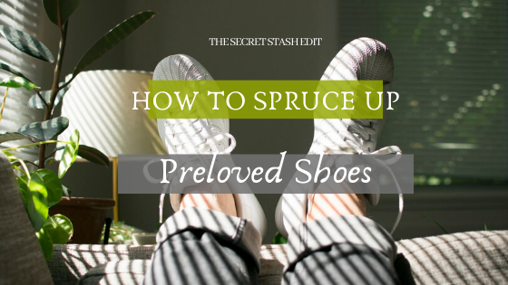 How to Spruce Up Preloved Shoes
