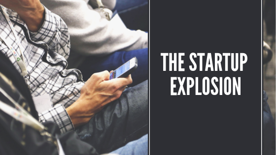 The Startup Explosion