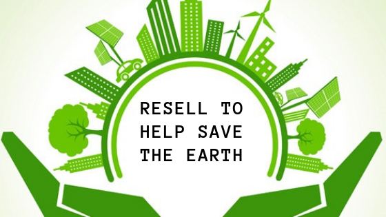 Resell To Help Save The Earth